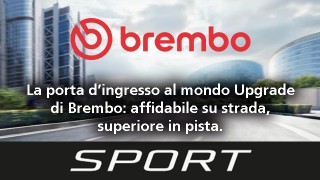 Gamma Brembo Sport: affidabile su strada, superiore in pista.