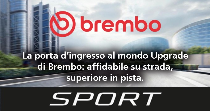 Gamma Brembo Sport: affidabile su strada, superiore in pista.